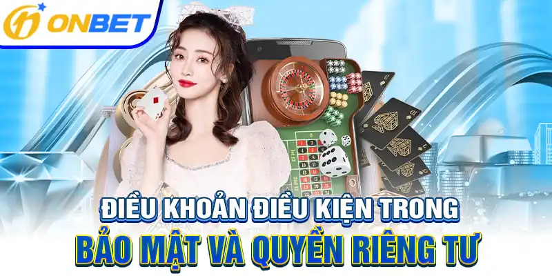 Điều khoản điều kiện trong bảo mật và quyền riêng tư